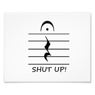 Music Notation Rest with Shut up Photo Print