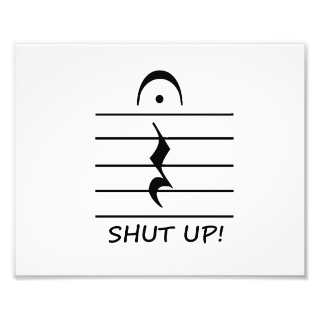 Music Notation Rest with Shut up Photo Print (Front)