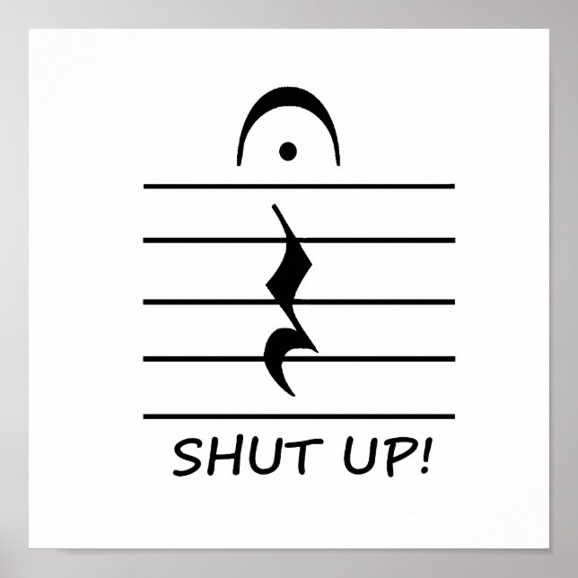 Music Notation Rest with Shut up Poster (Front)