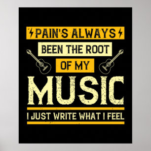 Music - Pain's Been The Root Of My Music Poster