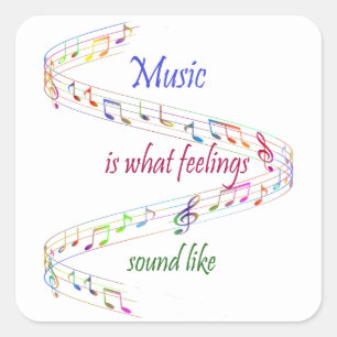 Music Quote Music is what Feelings Sound like Square Sticker