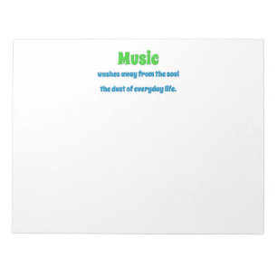 Music Quote - Music washes away from the soul th Notepad