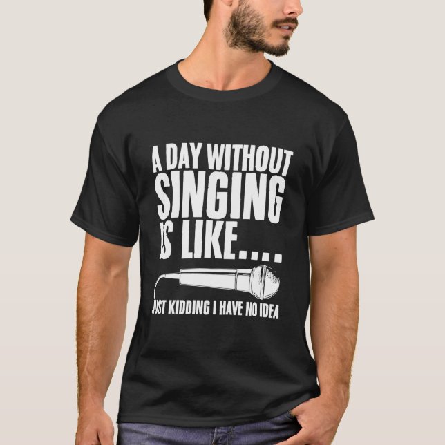 Music Quotes Singing Singers T-Shirt (Front)