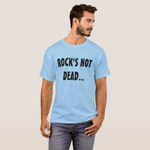 Music -Rock's Not Dead..Buried Beneath The Surface T-Shirt