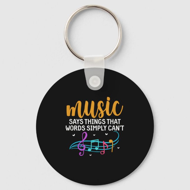 Music Says Things That Words Simply Can't Music No Key Ring (Front)