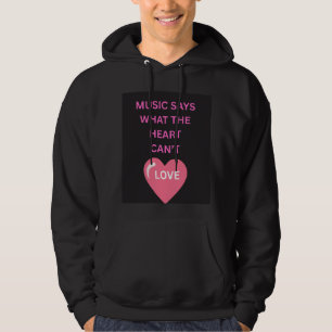Music Says What Hearts Can't Hoodie