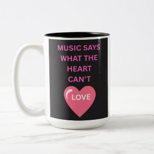 Music Says What Hearts Can't Quote Coffee Mug