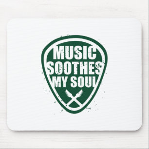 Music Soothes My Soul Mouse Pad