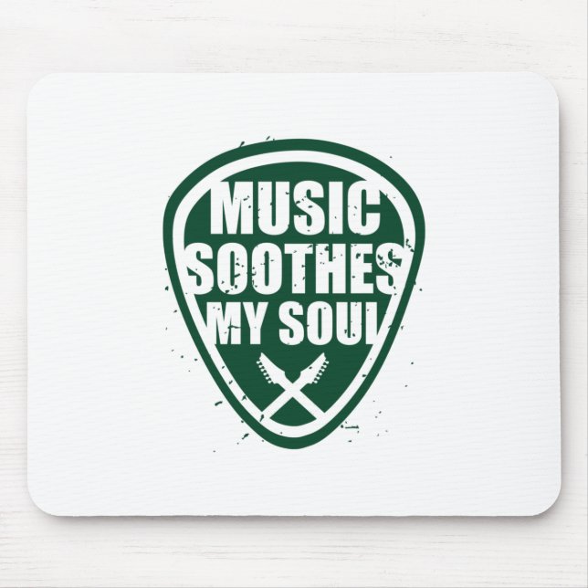 Music Soothes My Soul Mouse Pad (Front)