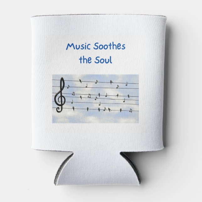 Music Soothes the Soul on a  Can Cooler (Front)