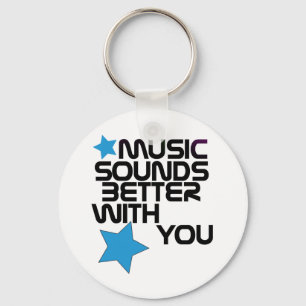 Music Sounds Better With You Key Ring