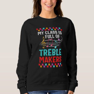 Music Teacher cottagecore My Class Full Of Treble Sweatshirt