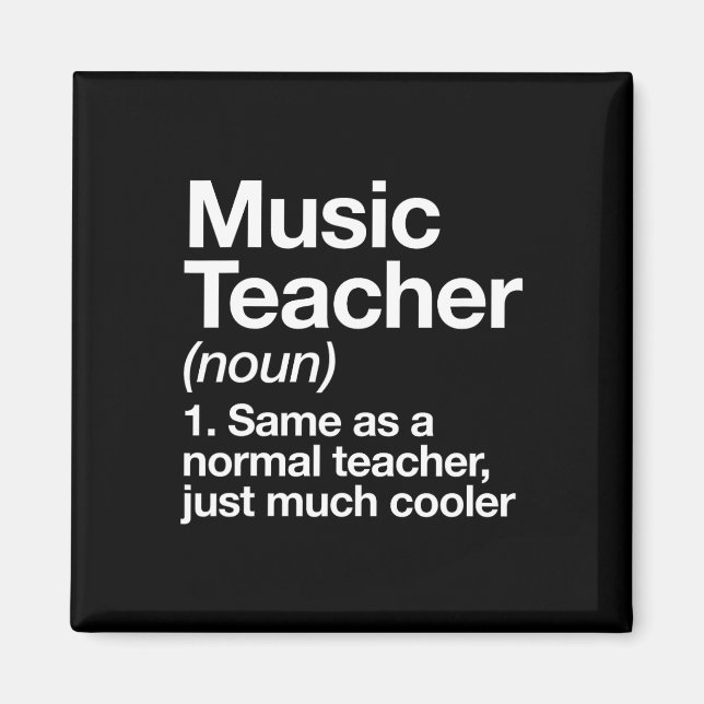Music Teacher Definition Fun Ck To School First Da Magnet (Front)