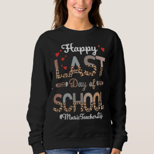 Music Teacher Happy Last Day Of School Leopard Sweatshirt