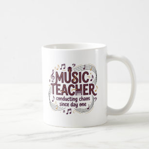 Music Teacher Mug, Conducting Chaos Since Day One Coffee Mug