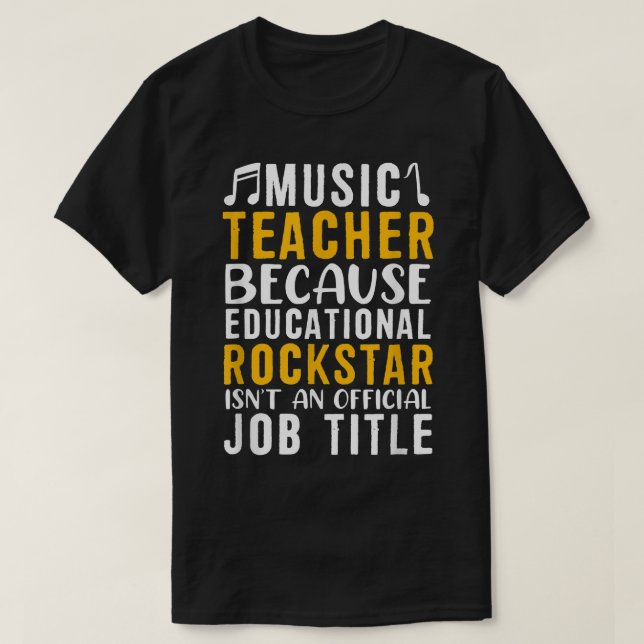 Music Teacher Music Educator Educational Rockstar  T-Shirt (Design Front)