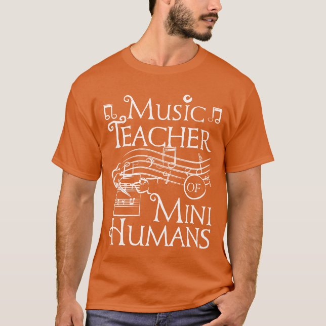 Music teacher of mini humans friends T-Shirt (Front)
