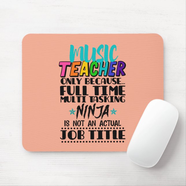 Music Teacher Only Because Full Time Multi Tasking Mouse Pad (With Mouse)