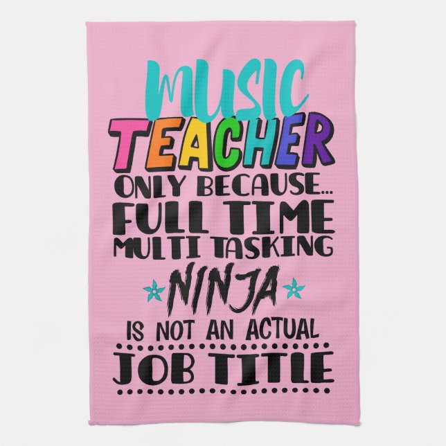 Music Teacher Only Because Full Time Multi Tasking Tea Towel (Vertical)