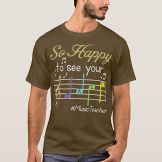 Music Teacher So Happy To See Your Face Back To Sc T-Shirt