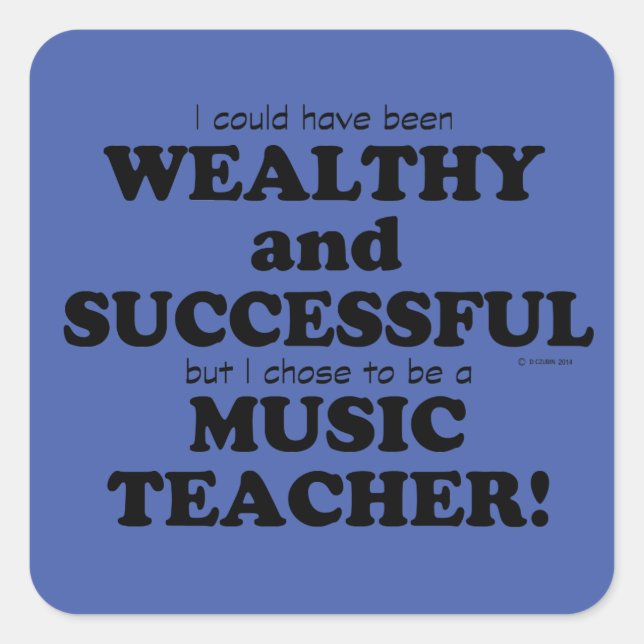 Music Teacher Wealthy & Successful Square Sticker (Front)