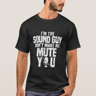 Music Tech Audio Engineer Sound Guy T-Shirt