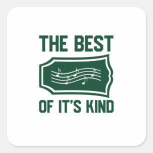 Music The Best Of It Is Kind Square Sticker