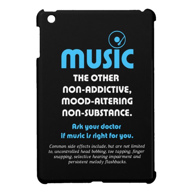 Music: The other non-addictive, mood-altering… iPad Mini Case (Back)