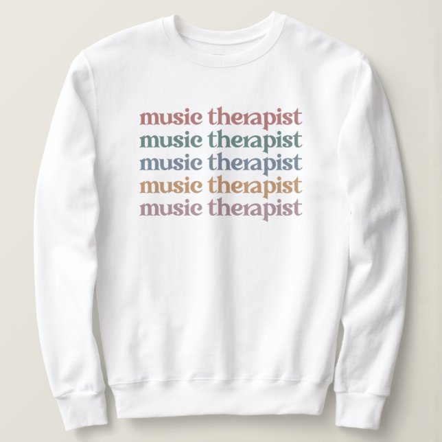 Music Therapist Retro Music Therapy Gifts Sweatshirt (Design Front)