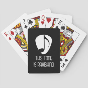 Music This Tone Is Ravishing Playing Cards