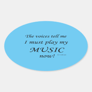 Music Voices Say Must Play Oval Sticker