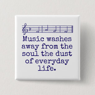 Music Washes Away From The Soul - Music Quote 15 Cm Square Badge