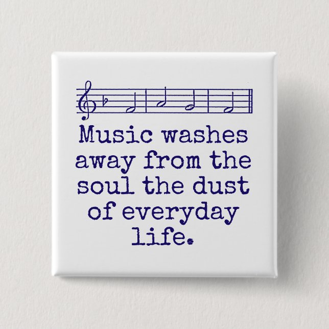 Music Washes Away From The Soul - Music Quote  15 Cm Square Badge (Front)