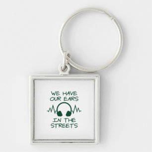 Music We Have Our Ears In The Streets Key Ring