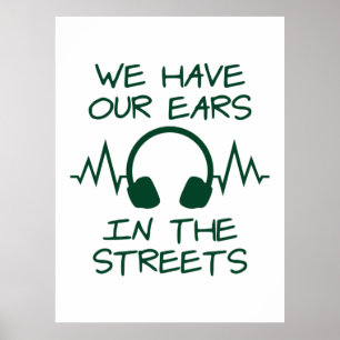Music We Have Our Ears In The Streets Poster