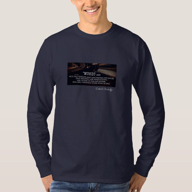 “Music… will help" quote by Dietrich Bonhoeffer“ T-Shirt (Front)