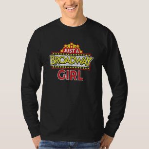 Musical Actress Just A Broadway Girls T-Shirt