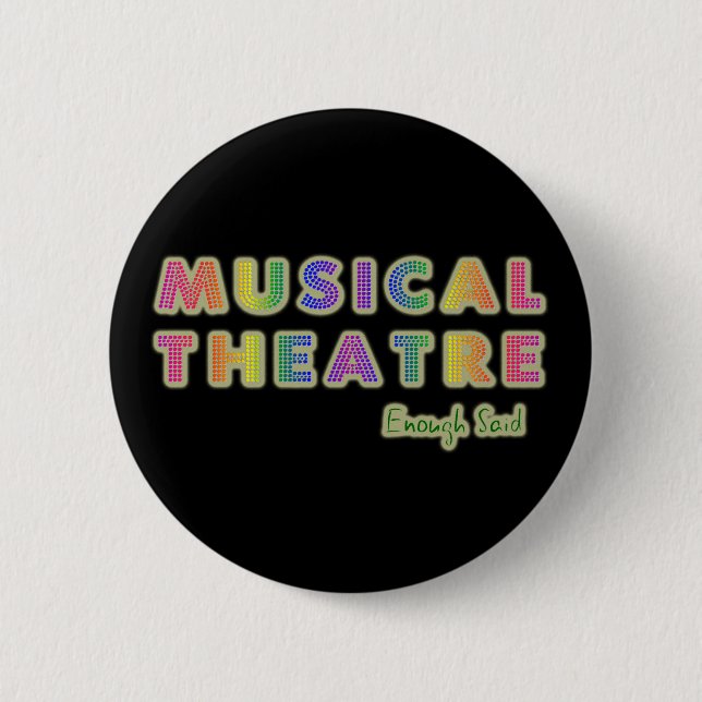Musical Theatre Enough Said Button (Front)