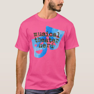 Musical Theatre Nerd Masks Actor Singer T-Shirt