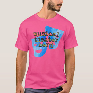 Musical Theatre Nerd Masks Actor Singer T-Shirt