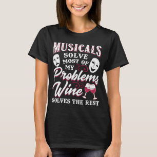Musicals Solve Most Of My Problems T-Shirt
