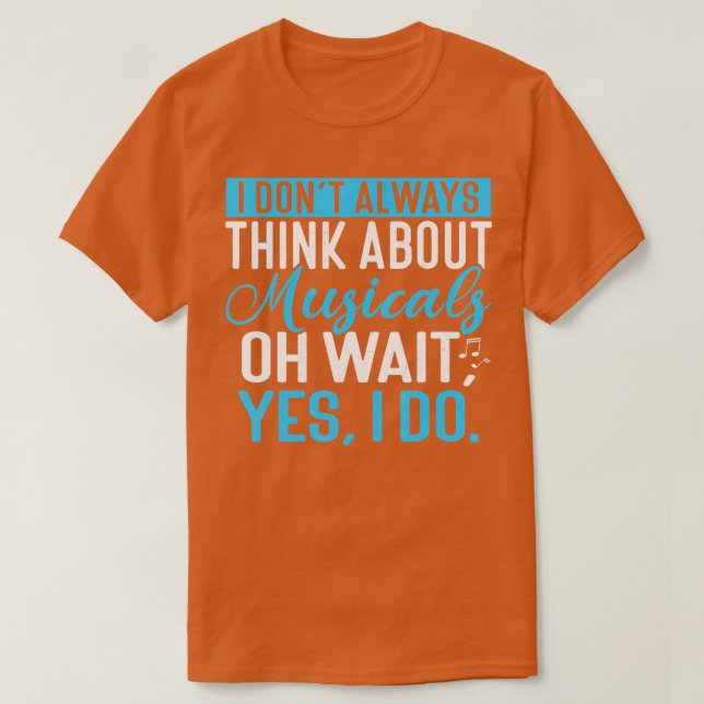 Musicals Theatre Actress Broadway Musical Theatre  T-Shirt (Design Front)