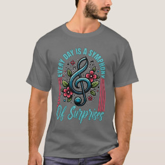Musiceacher Every Day Is A Symphony Music Lover fu T-Shirt