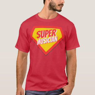 Musician Gifts Super Musician  T-Shirt