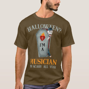 Musician I'm Scary All Year Instrumentalist Hallow T-Shirt