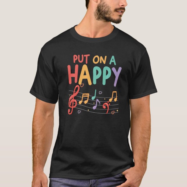 Musician Music Notes  Put On A Happy Face Music T-Shirt (Front)
