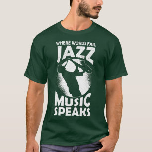Musician Musical Instrument Music Notes Jazz Quote T-Shirt