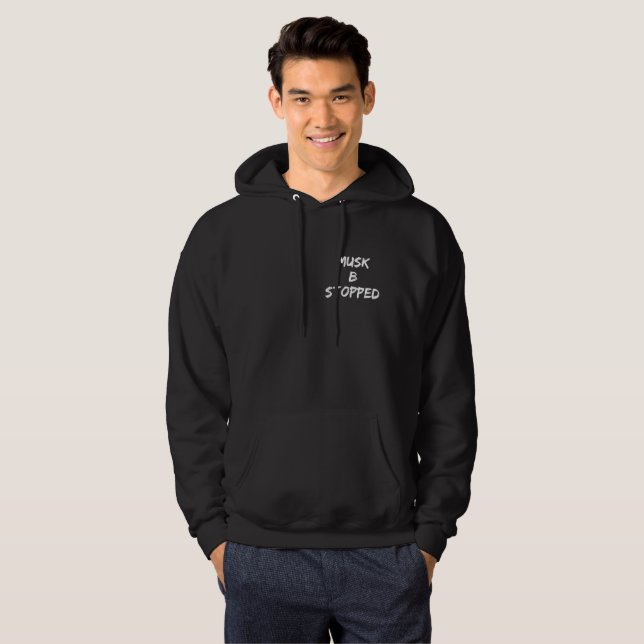 Musk B Stopped Hoodie (Front Full)