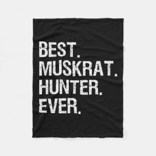 Muskrat Hunting Gift - Funny Best Hunter  Fleece Blanket