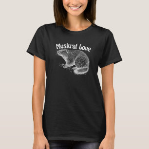 Muskrat Love Cute and Funny Unusual Family Pet T-Shirt